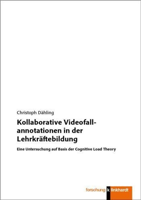 Buchtitel: Kollaborative Videofall-annotationen in der Lehrkräftebildung. Autor: Christoph Dähling. Verlag: forschung k linkhardt.