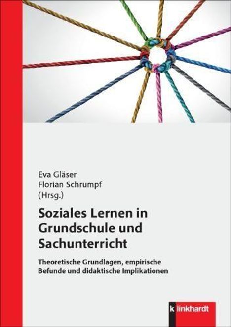 Eva Gläser, Florian Schrumpf (Hrsg.), Soziales Lernen in Grundschule und Sachunterricht. Mehrere bunte Seile verknoten sich.