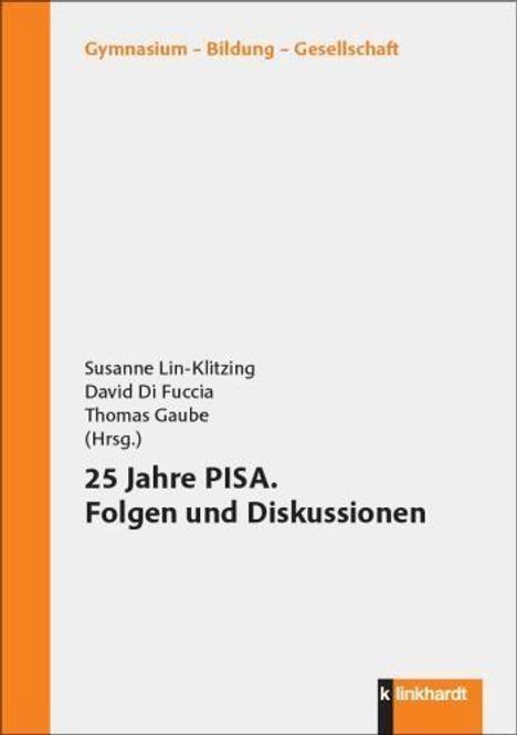 Oben: Gymnasium – Bildung – Gesellschaft. Unten: 25 Jahre PISA. Folgen und Diskussionen. Links orangefarbener Streifen.