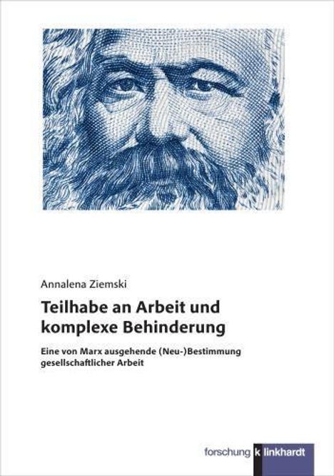 Titel: "Teilhabe an Arbeit und komplexe Behinderung" von Annalena Ziemski. Oben ist das Gesicht von Marx abgebildet.