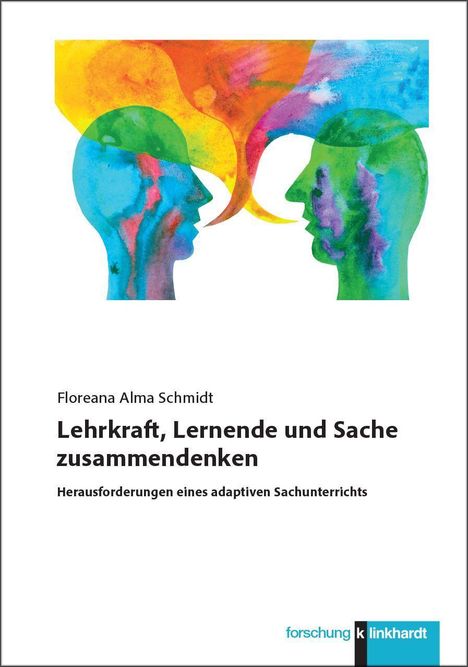 Titel: "Lehrkraft, Lernende und Sache zusammendenken". Buntes Aquarell von zwei Köpfen im Profil mit überlappenden Gedankenblasen.