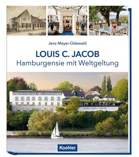 Jens Meyer-Odewald, LOUIS C. JACOB: Hamburgensie mit Weltgeltung. Bilder von Gebäuden, Terrasse und Hotel am Wasser.