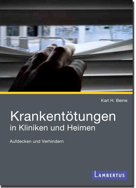 Karl H. Beine: Krankentötungen in Kliniken und Heimen, Buch