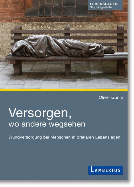 Oliver Gunia: Versorgen, wo andere wegsehen, Buch