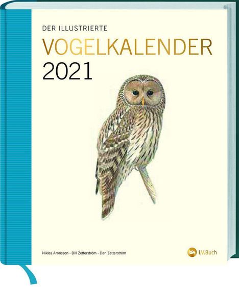 Bill Zetterström: Zetterström, B: Der illustrierte Vogelkalender 2021, Kalender