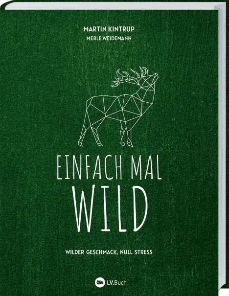 Martin Kintrup: Einfach mal Wild, Buch