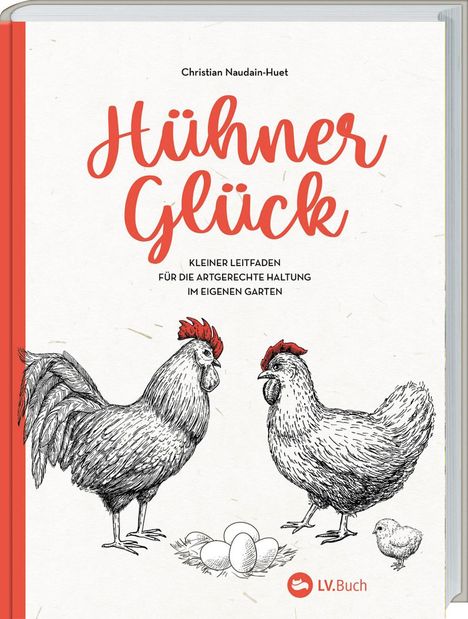 Christian Naudain-Huet: Hühner-Glück, Buch