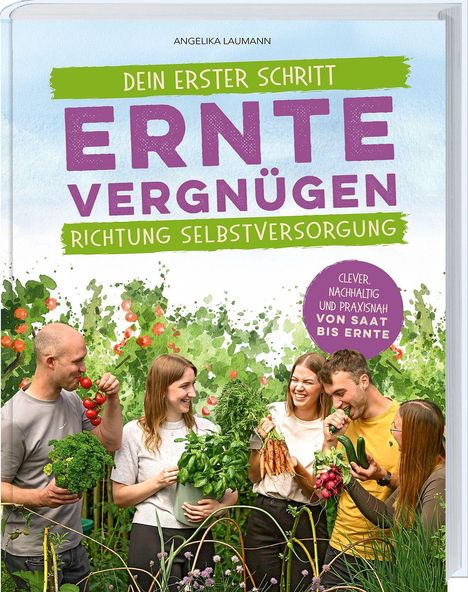 Text: "Dein erster Schritt Erntevergnügen Richtung Selbstversorgung" und "Clever, nachhaltig und praxisnah von Saat bis Ernte".  
Menschen im Garten mit Gemüse.