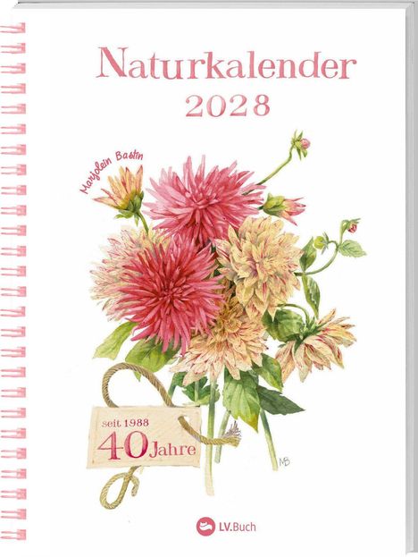 „Naturkalender 2028“, „seit 1988, 40 Jahre“. Illustration mit rosafarbenen Dahlienblüten. „LV.Buch“-Logo unten.
