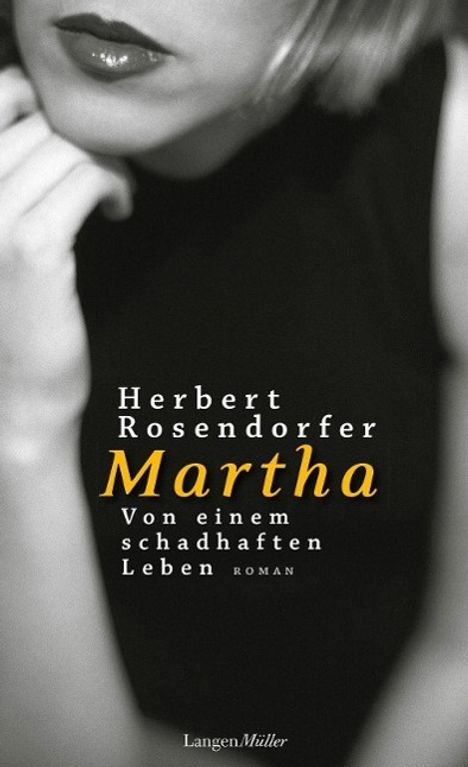 Herbert Rosendorfer: Martha. Von einem schadhaften Leben, Buch