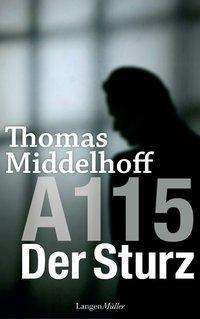 Thomas Middelhoff: A115 - Der Sturz, Buch