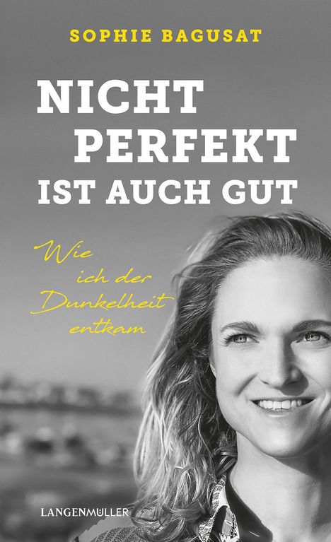 Sophie Bagusat: Nicht perfekt ist auch gut, Buch