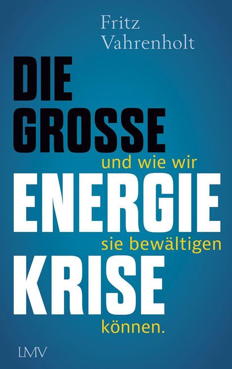 Fritz Vahrenholt: Die große Energiekrise, Buch