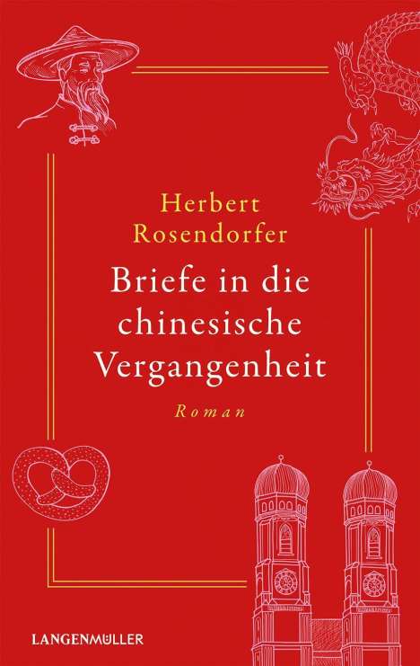 Herbert Rosendorfer: Briefe in die chinesische Vergangenheit, Buch
