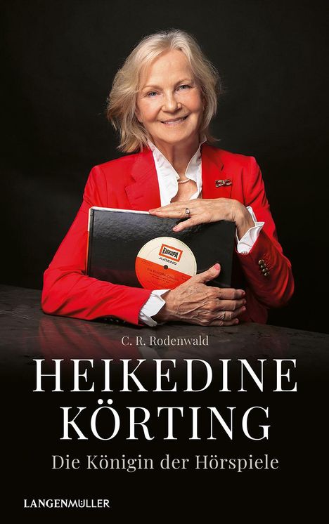 C. R. Rodenwald: Heikedine Körting - Die Königin der Hörspiele, Buch