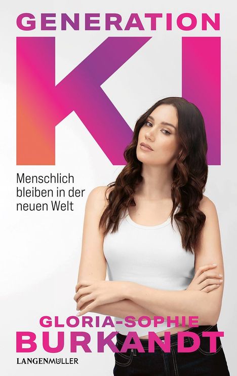"Generation KI: Menschlich bleiben in der neuen Welt" und "Gloria-Sophie Burkandt". Frau mit langem Haar, weißes Top.