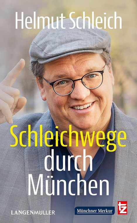 "Schleichwege durch München" von Helmut Schleich. Ein Mann mit grauer Mütze und Brille lächelt und hebt den Finger.