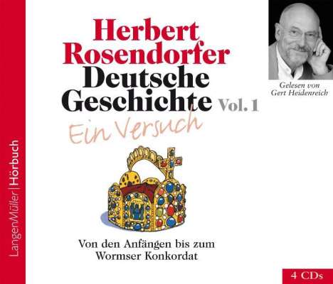 Herbert Rosendorfer: Deutsche Geschichte - Ein Versuch 1. 4 CDs, CD