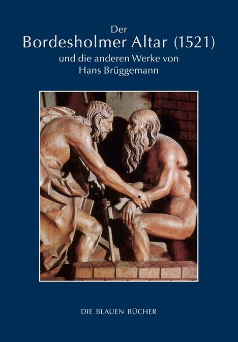 Jan Friedrich Richter: Der Bordesholmer Altar (1521) und die anderen Werke von Hans Brüggemann, Buch