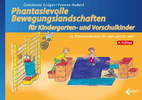Constanze Grüger: Phantasievolle Bewegungslandschaften für Kindergarten- und Vorschulkinder, Buch