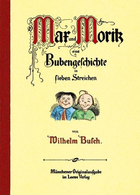 Wilhelm Busch: Max und Moritz, eine Bubengeschichte in sieben Streichen, Buch