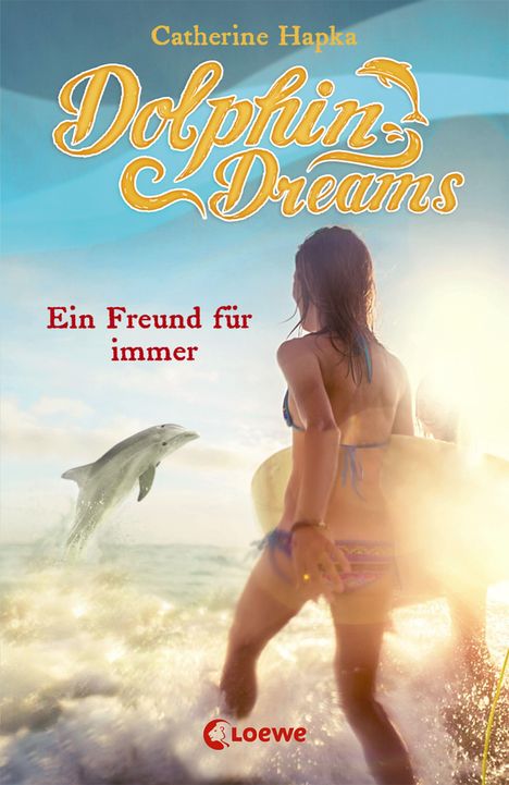 Catherine Hapka: Hapka, C: Dolphin Dreams 02 Ein Freund für immer, Buch