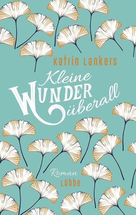 Katrin Lankers: Lankers, K: Kleine Wunder überall, Buch