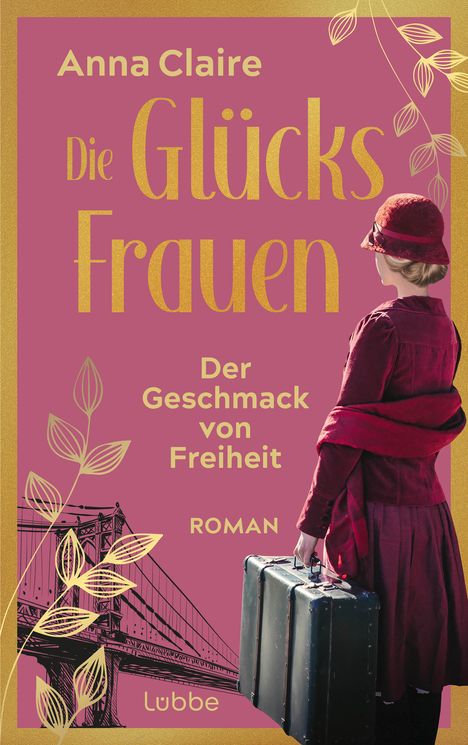 Anna Claire: Die Glücksfrauen - Der Geschmack von Freiheit, Buch