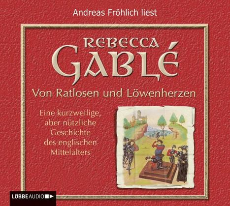 Rebecca Gablé: Von Ratlosen und Löwenherzen, 6 CDs