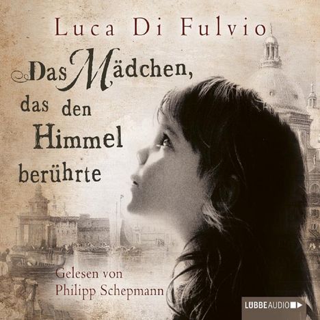 Luca Di Fulvio: Das Mädchen, das den Himmel berührte, 8 CDs
