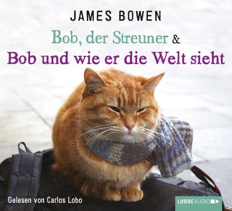 James Bowen: Bob, der Streuner &amp; Bob und wie er die Welt sieht, 4 CDs