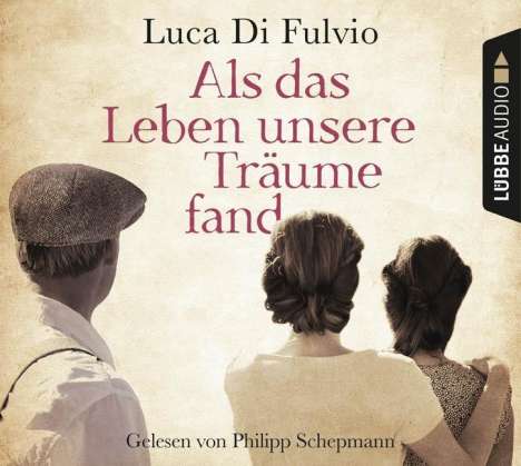 Luca Di Fulvio: Als das Leben unsere Träume fand, 8 CDs