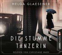 Helga Glaesener: Die stumme Tänzerin, 6 CDs