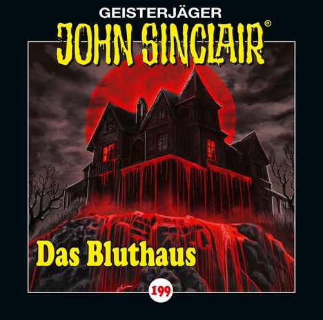 Logo mit dem Text: "Geisterjäger John Sinclair". Titel: "Das Bluthaus". Haus vor rotem Mond mit rotem Fluss. Nummer 199.
