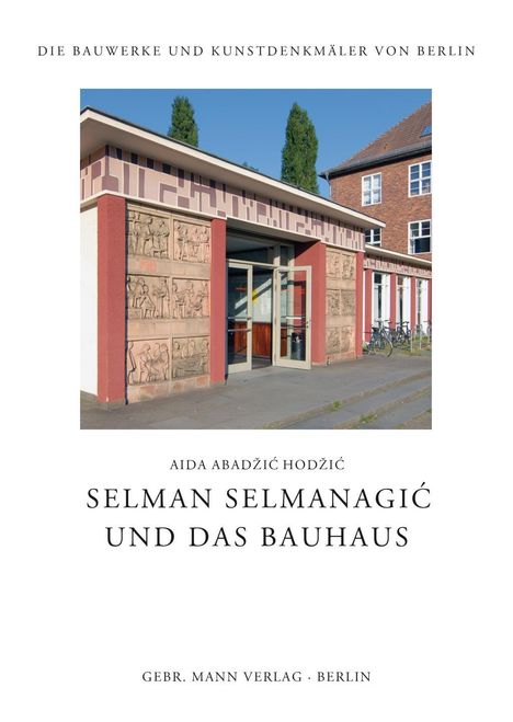Aida Abadzic Hodzic: Abadzic Hodzic, A: Selman Selmanagic und das Bauhaus, Buch
