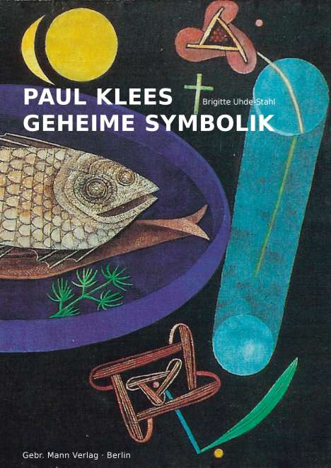 Brigitte Uhde-Stahl: Paul Klees geheime Symbolik, Buch