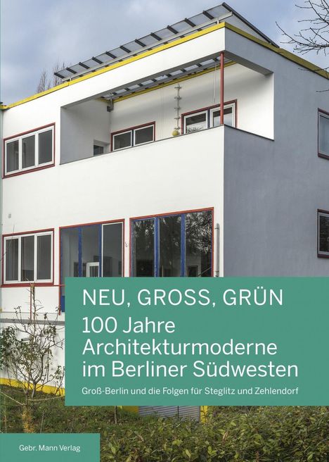Nicola Bröcker: NEU, GROSS, GRÜN - 100 Jahre Architekturmoderne im Berliner, Buch
