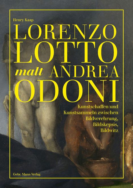 Henry Kaap: Kaap, H: Lorenzo Lotto malt Andrea Odoni, Buch