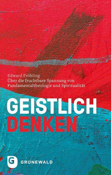 Edward Fröhling: Geistlich denken, Buch