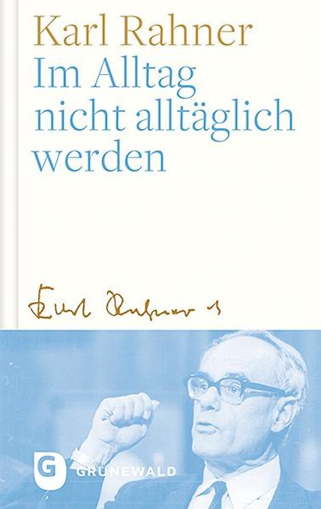 Karl Rahner: Im Alltag nicht alltäglich werden, Buch