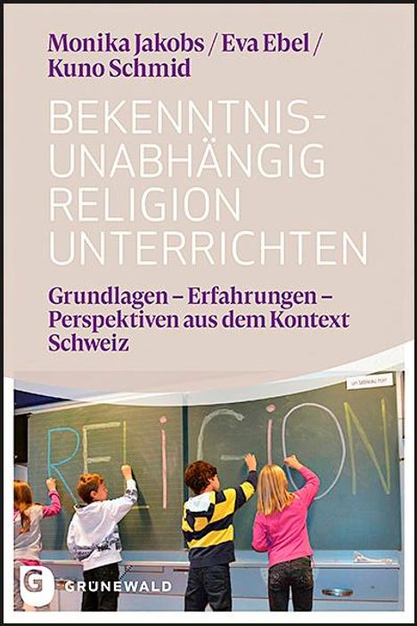 Monika Jakobs: Bekenntnisunabhängig Religion unterrichten, Buch