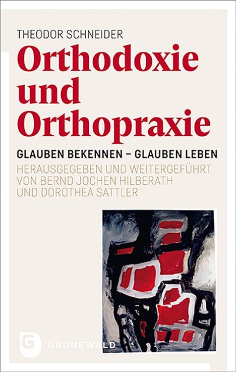 Theodor Schneider: Schneider, T: Orthodoxie und Orthopraxie, Buch