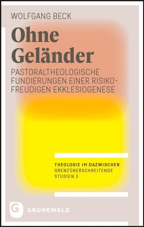 Wolfgang Beck: Ohne Geländer, Buch