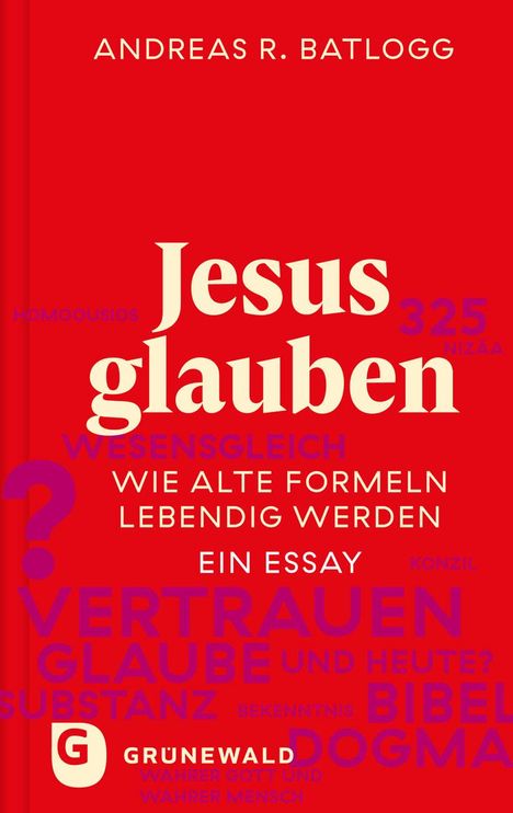 Andreas R. Batlogg: Jesus glauben, Buch