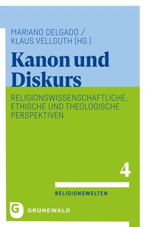 Texte: "Kanon und Diskurs", "Religionswissenschaftliche, ethische und theologische Perspektiven", "4", "Religionswelten".
