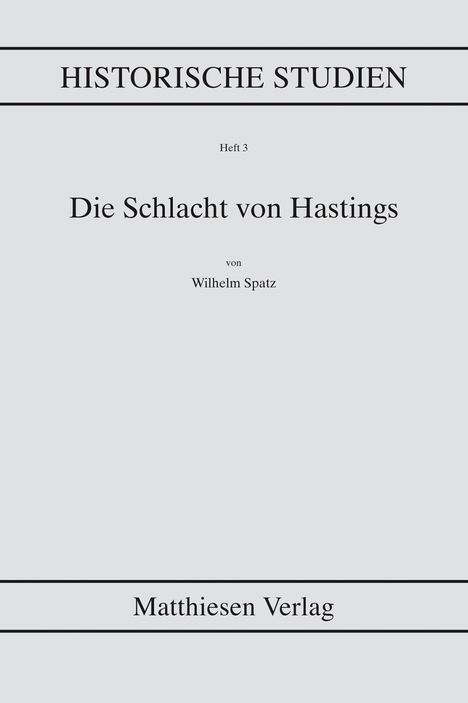 Wilhelm Spatz: Spatz, W: Schlacht von Hastings, Buch