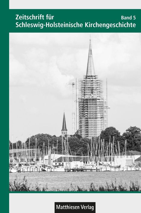 „Zeitschrift für Schleswig-Holsteinische Kirchengeschichte Band 5“, Kirchengerüst mit Hafen im Vordergrund, Matthiesen Verlag.