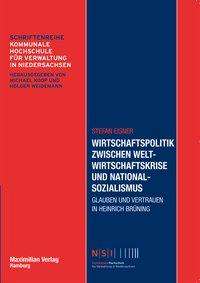 Stefan Eisner: Wirtschaftspolitik zwischen Weltwirtschaftskrise und Nationalsozialismus, Buch