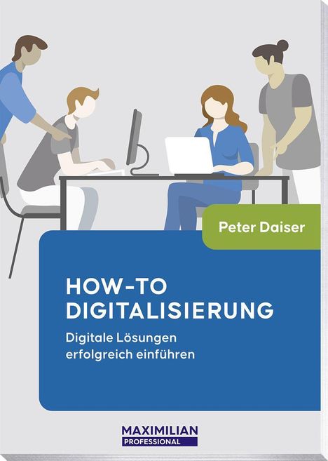 Peter Daiser: How-to Digitalisierung, Buch