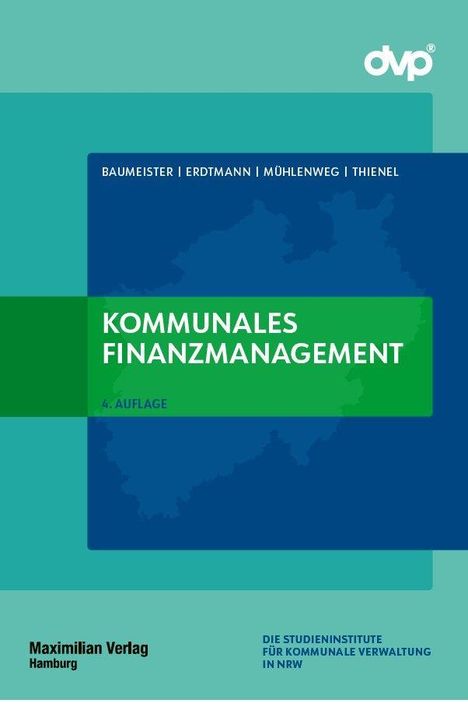 KOMMUNALES FINANZMANAGEMENT, 4. Auflage. Autoren: Baumeister, Erdtmann, Mühlenweg, Thienel. Maximilian Verlag Hamburg.